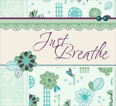 Just Breathe (Spiral Bound)