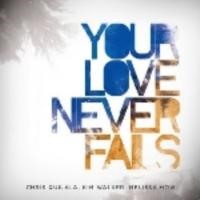 Your Love Never Fails CD+DVD (Mixed Media Product)