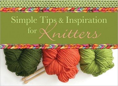 Simple Tips And Inspiration For Knitters (Paperback)