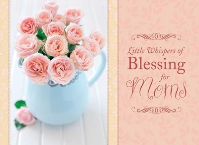 Little Whispers Of Blessing For Moms (Paperback)