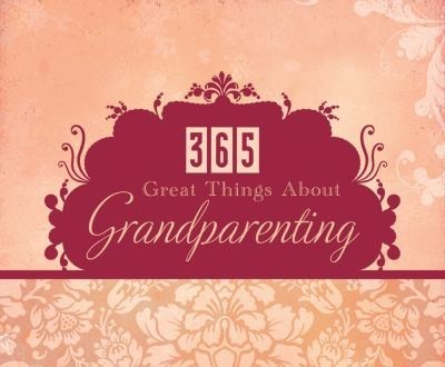 365 Great Things About Grandparenting (Spiral Bound)