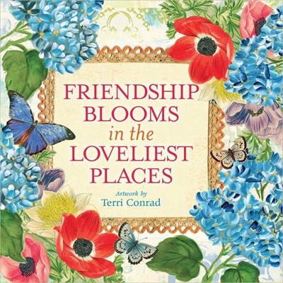 Friendship Blooms In The Loveliest Places (Hard Cover)