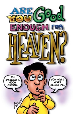 Are You Good Enough For Heaven? (Pack Of 25) (Tracts)