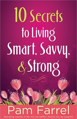 10 Secrets To Living Smart, Savvy And Strong (Paperback)