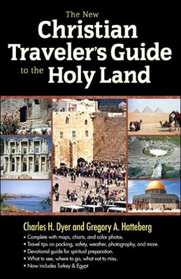 The New Christian Traveler's Guide To The Holy Land (Paperback)