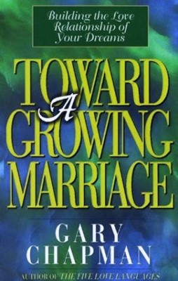 Toward A Growing Marriage (Hard Cover)