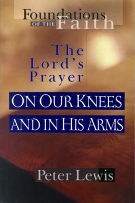 On Our Knees And In His Arms (Paperback)