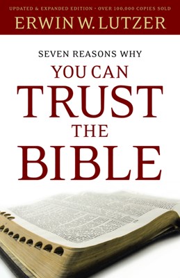 Seven Reasons Why You Can Trust The Bible (Paperback)