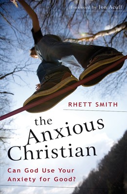 The Anxious Christian (Paperback)