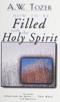 How To Be Filled With The Holy Spirit (Paperback)