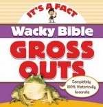 Wacky Bible Gross Outs (Paperback)
