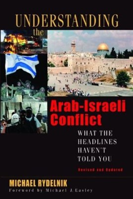 Understanding The Arab-Israeli Conflict (Paperback)