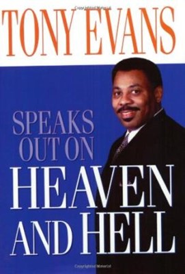 Tony Evans Speaks Out On Heaven And Hell (Paperback)