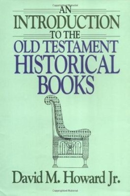Introduction To The Old Testament Historical Books (Hard Cover)