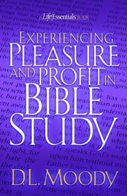 Experiencing Pleasure And Profit In Bible Study (Paperback)
