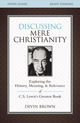 Discussing Mere Christianity Study Guide (Paperback)