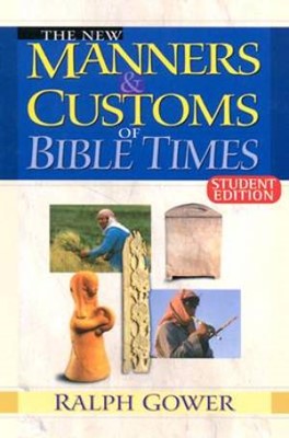 New Manners & Customs Of Bible Times Student Edition (Hard Cover)