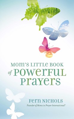 Mom'S Little Book Of Powerful Prayers (Paperback)