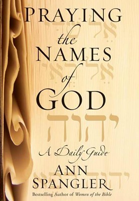 Praying The Names Of God (Hard Cover)