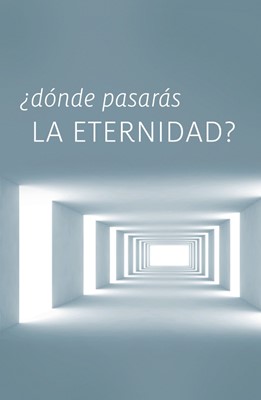 Where Will You Spend Eternity? (Spanish, Pack Of 25) (Tracts)