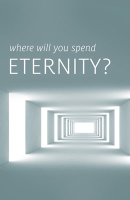 Where Will You Spend Eternity? (Pack Of 25) (Tracts)