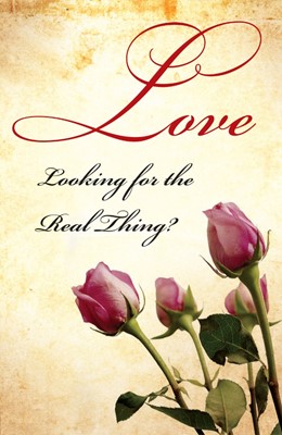 Love: Looking For The Real Thing? (Pack Of 25) (Tracts)