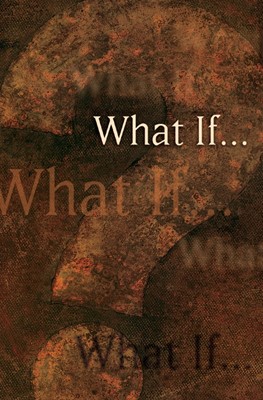 What If . . .? (Pack Of 25) (Tracts)