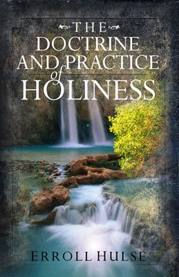 The Doctrine And Practice Of Holiness (Paperback)