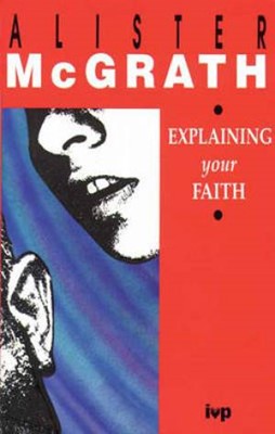 Explaining Your Faith (Paperback)
