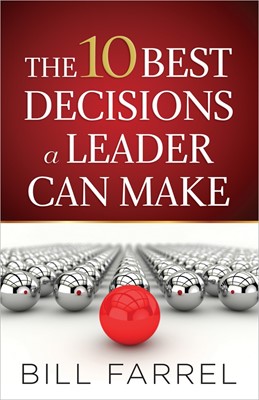 The 10 Best Decisions A Leader Can Make (Paperback)