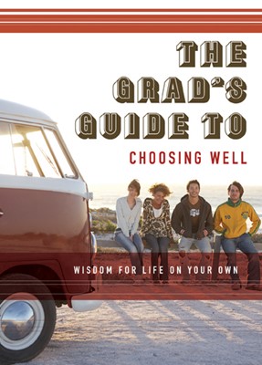 The Grad's Guide to Choosing Well (Hard Cover)