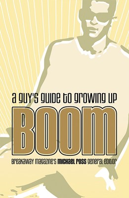 Boom: A Guy's Guide To Growing Up (Paperback)