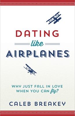 Dating Like Airplanes (Paperback)