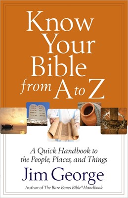 Know Your Bible From A To Z (Paperback)