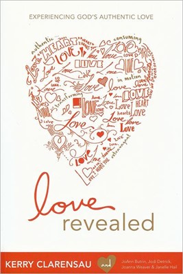Love Revealed: Experiencing God's Authentic Love (Paperback)