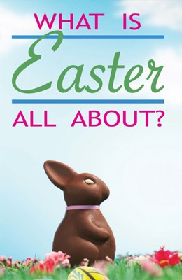 What Is Easter All About? (Pack Of 25) (Tracts)