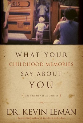 What Your Childhood Memories Say About You . . . And What Yo (Hard Cover)