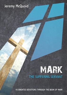 Mark: The Suffering Servant (Paperback)