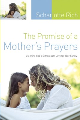 The Promise of a Mother's Prayers (Paperback)