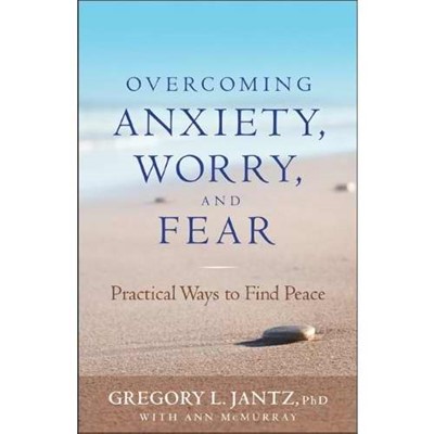 Overcoming Anxiety, Worry, And Fear (Paperback)