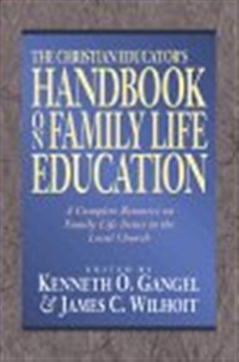 The Christian Educator's Handbook On Family Life Education (Paperback)