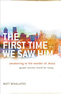 The First Time We Saw Him (Paperback)