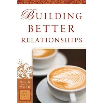 Building Better Relationships (Paperback)