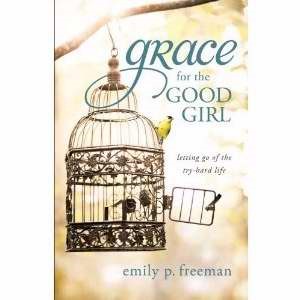 Grace For The Good Girl (Paperback)