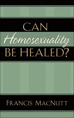 Can Homosexuality Be Healed? (Paperback)
