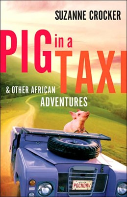 Pig In A Taxi And Other African Adventures (Paperback)