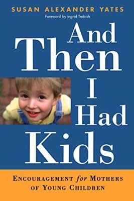 And Then I Had Kids (Paperback)