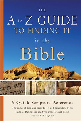The A To Z Guide To Finding It In The Bible (Paperback)