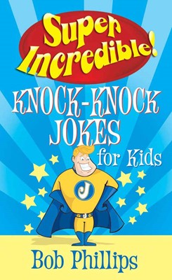 Super Incredible Knock-Knock Jokes For Kids (Paperback)