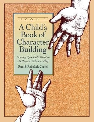 Child's Book Of Character Building, Book 1 (Paperback)